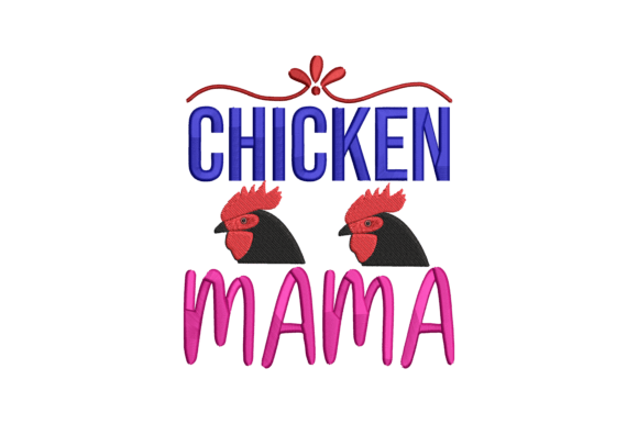 Chicken Mama Embroidery Design